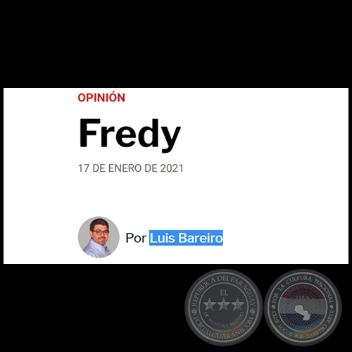 FREDY - Por LUIS BAREIRO - Domingo, 17 de Enero de 2021